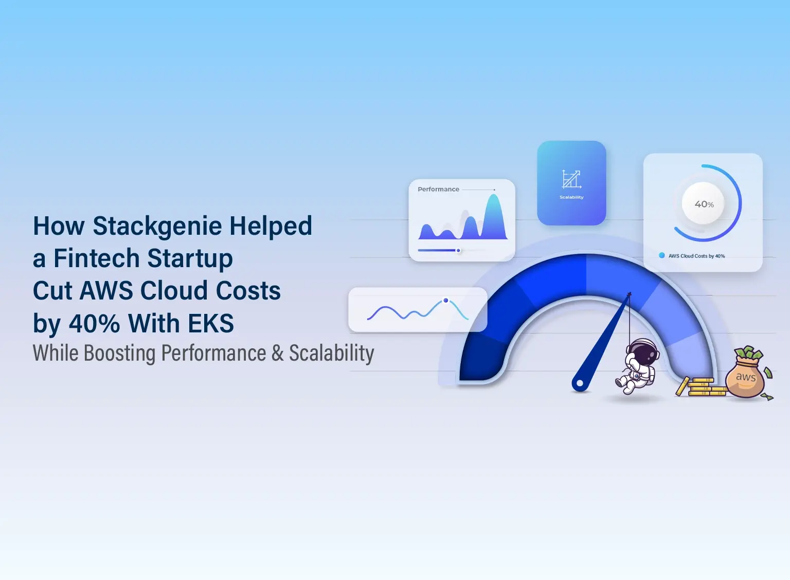 How Stackgenie Helped a Fintech Startup Cut AWS Cloud Costs by 40% With EKS — While Boosting Performance & Scalability