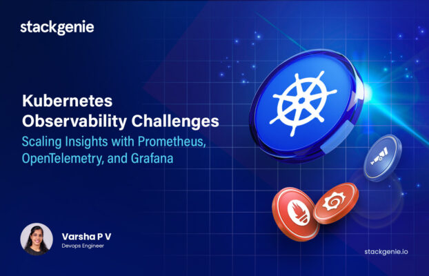 Kubernetes Observability Challenges: Scaling Insights with Prometheus, OpenTelemetry, and Grafana